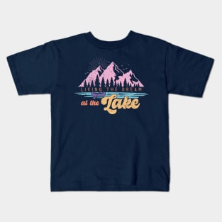 Living the Dream at the Lake Kids T-Shirt